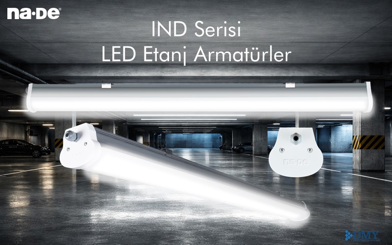 IND Serisi LED Etanj Armatürler - Aydınlatma Çözümleri