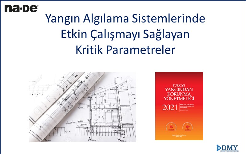 Yangın Algılama Sistemlerinde Etkin Çalışmayı Sağlayan Kritik Parametreler - Yangın Algılama ve Uyarı Sistemleri