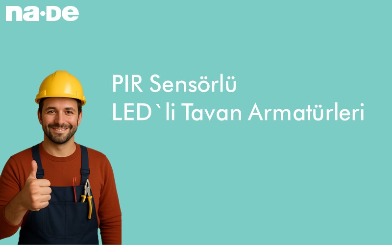 PIR Sensörlü LED` li Tavan Armatürleri