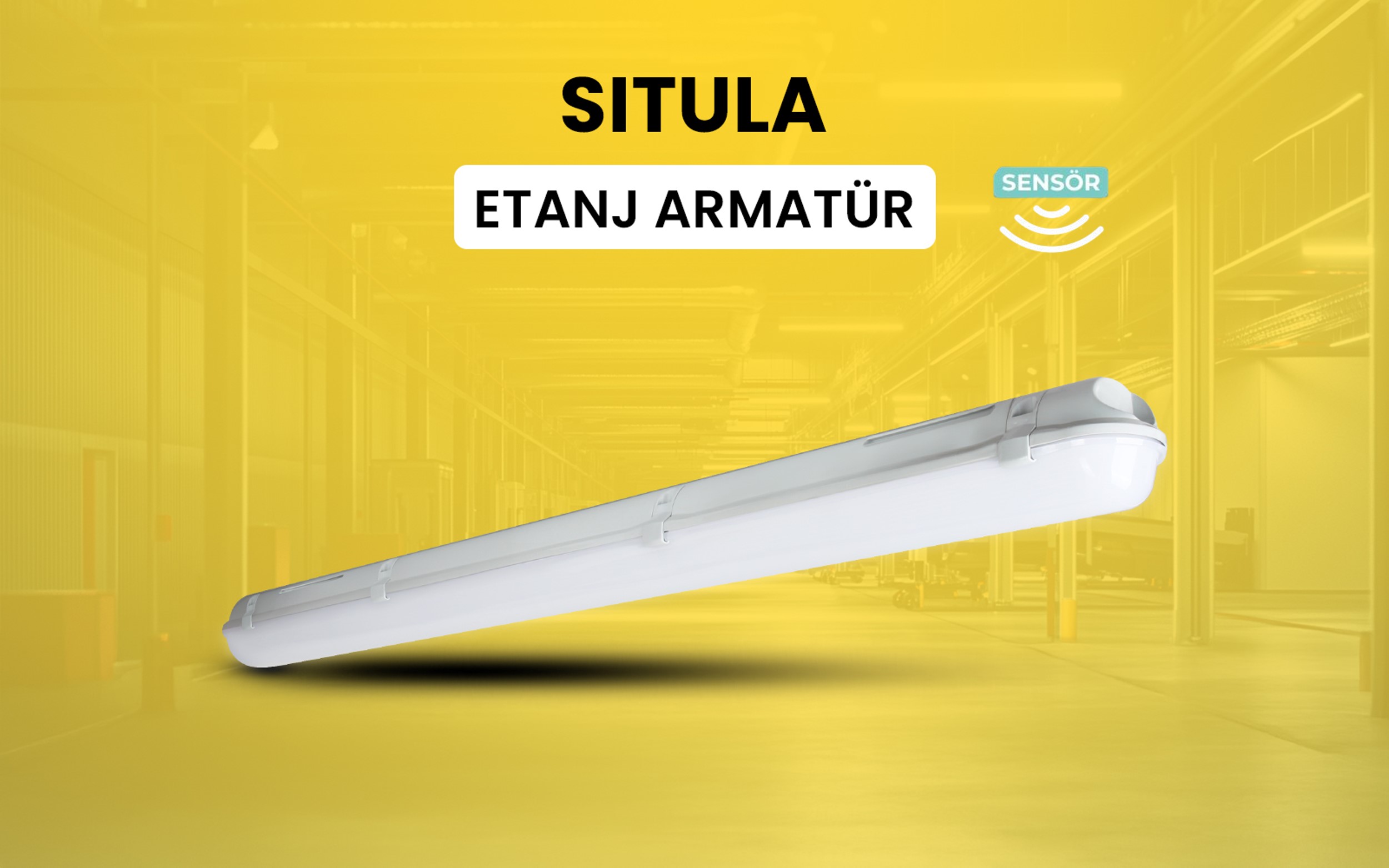 Radar (HF) Sensörlü LED`li SITULA ETANJ ARMATÜR Serisi