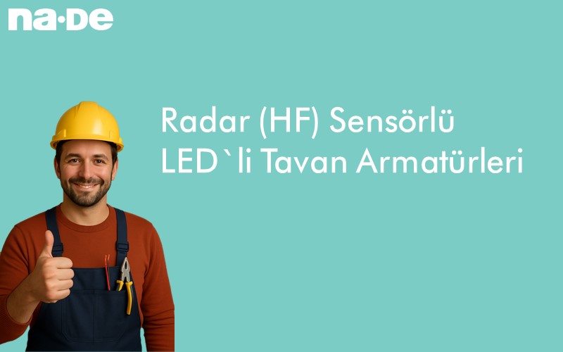 Radar (HF) Sensörlü LED`li Tavan Armatürleri
