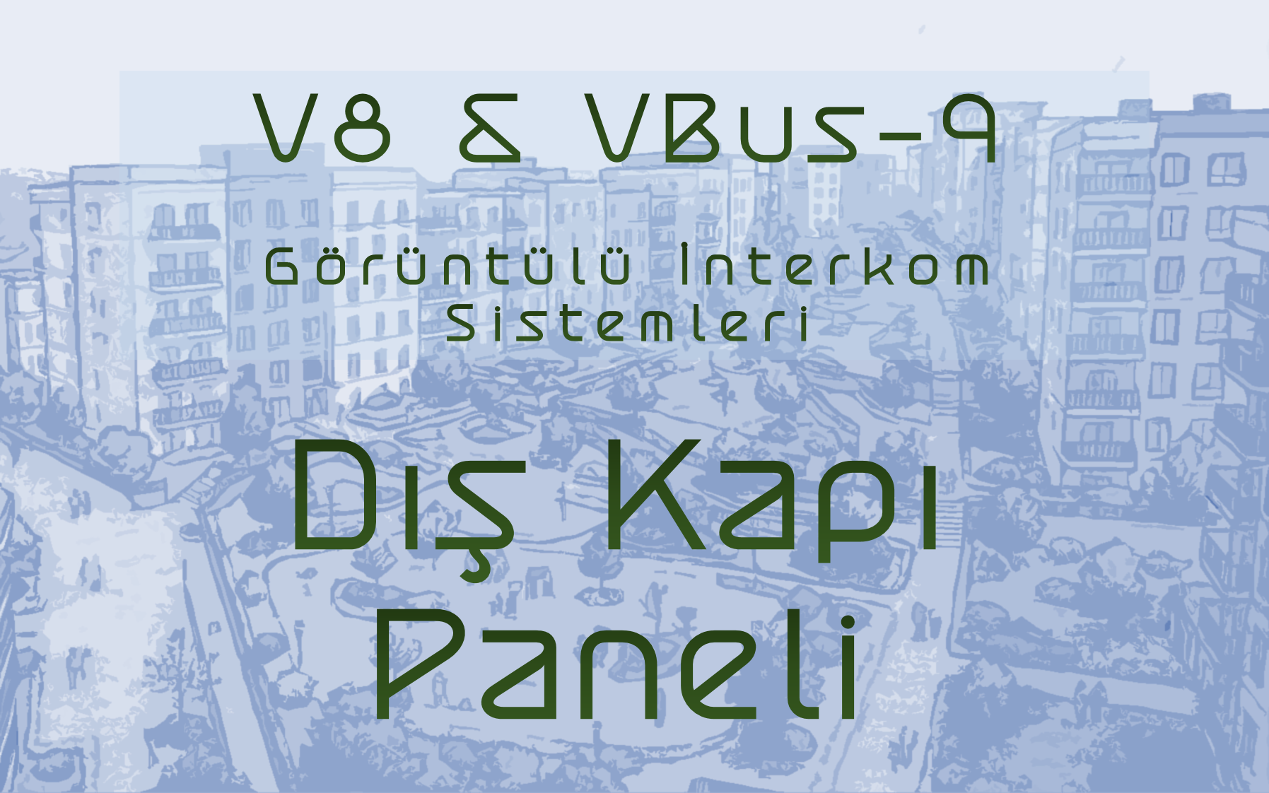 V8 & VBUS-9 Ortak Dış Kapı Panelleri