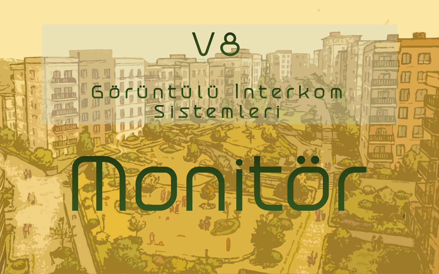 V8 Sistem Monitörler